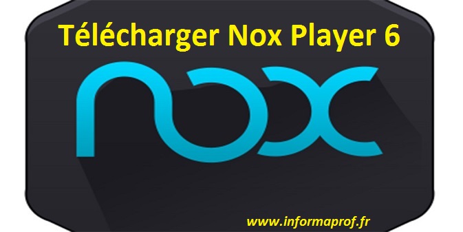 Télécharger Nox Player 6 app