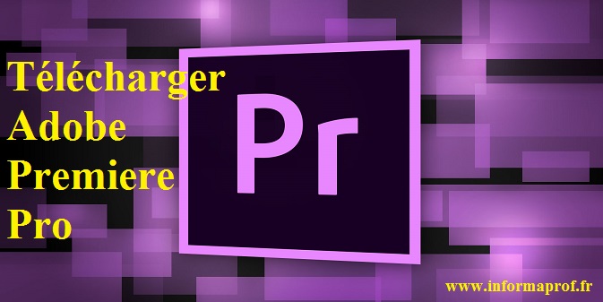 Télécharger Adobe Premiere Pro